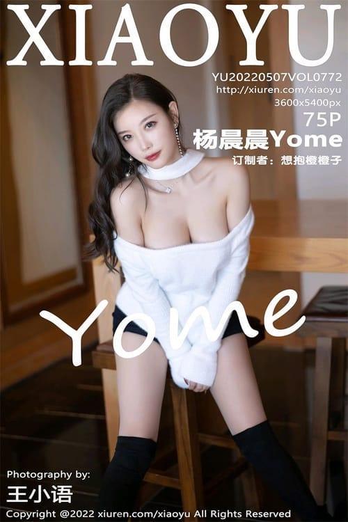 [Xiuren秀人网] 杨晨晨YomeVOL.772 期[75+1P／676MB][XIAOYU语画界2022.05.07