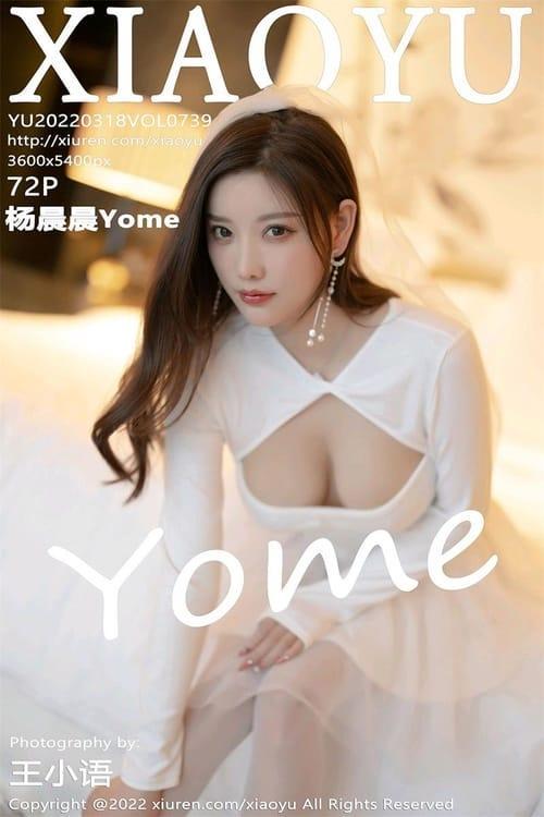 [Xiuren秀人网] 杨晨晨YomeVOL.739 期[72+1P／544MB][XIAOYU语画界2022.03.18