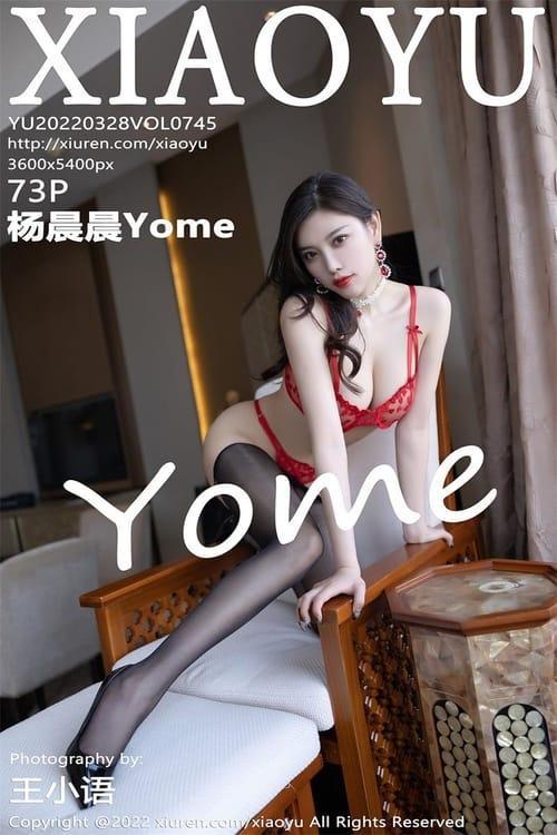 [Xiuren秀人网] 杨晨晨YomeVOL.745 期[73+1P／645MB][XIAOYU语画界2022.03.28